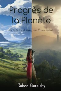 Progres de la Planete: Un Acte Local Avec Une Vision Globale