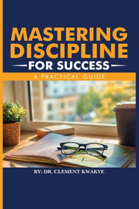 Mastering Discipline for Success