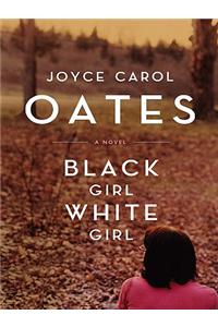 Black Girl, /White Girl