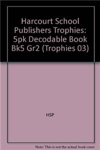 Harcourt School Publishers Trophies: 5pk Decodable Book Bk5 Gr2