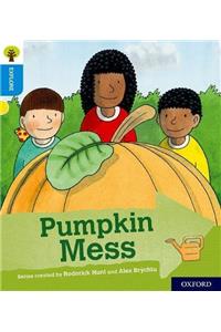 Oxford Reading Tree Explore with Biff, Chip and Kipper: Oxford Level 3: Pumpkin Mess