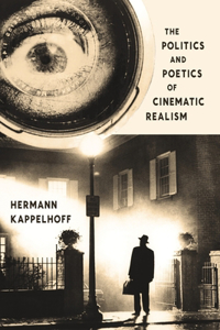 Politics and Poetics of Cinematic Realism