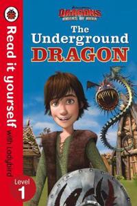 Dragons: The Underground Dragon - Read It Yourself with Lady