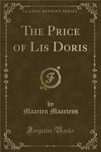 The Price of Lis Doris (Classic Reprint)