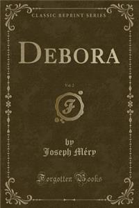 Debora, Vol. 2 (Classic Reprint)