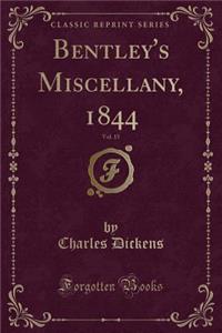 Bentley's Miscellany, 1844, Vol. 15 (Classic Reprint)