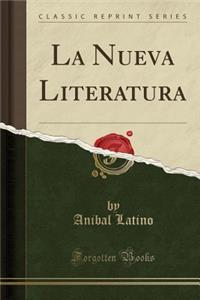 La Nueva Literatura (Classic Reprint)