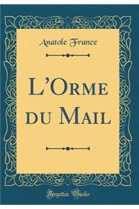 L'Orme Du Mail (Classic Reprint)