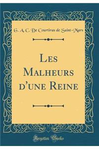 Les Malheurs d'une Reine (Classic Reprint)