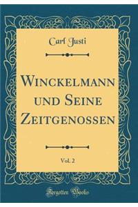 Winckelmann Und Seine Zeitgenossen, Vol. 2 (Classic Reprint)