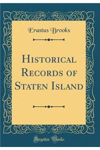 Historical Records of Staten Island (Classic Reprint)