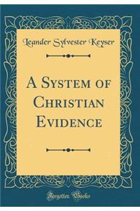 A System of Christian Evidence (Classic Reprint)