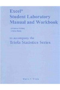 Excel Student Laboratory Manual and Workbook for the Triola Statistics Series