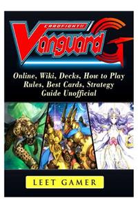 Cardfight Vanguard, Online, Wiki, Decks, How to Play, Rules, Best Cards, Strategy, Guide Unofficial