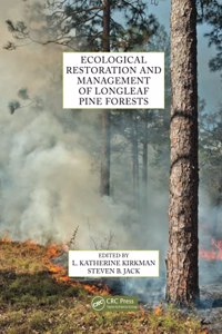 Ecological Restoration and Management of Longleaf Pine Forests