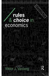 Rules and Choice in Economics