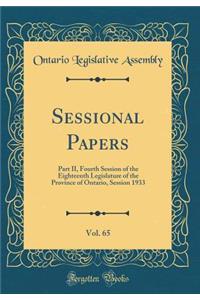 Sessional Papers, Vol. 65: Part II, Fourth Session of the Eighteenth Legislature of the Province of Ontario, Session 1933 (Classic Reprint)