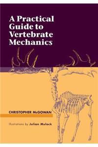 Practical Guide to Vertebrate Mechanics