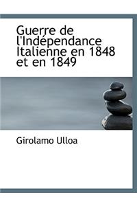 Guerre de L'Indacpendance Italienne En 1848 Et En 1849