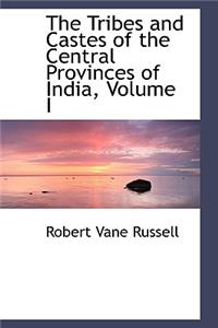 The Tribes and Castes of the Central Provinces of India, Volume I