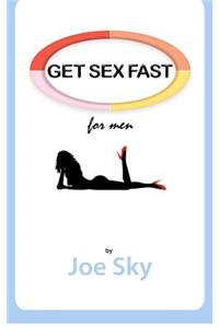 GET SEX FAST (for men)