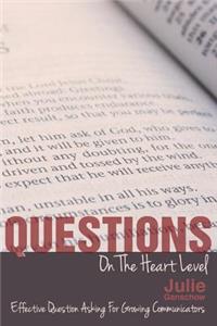 Questions on the Heart Level: Effective Question Asking for Biblical Counselors