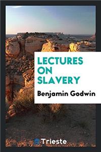 LECTURES ON SLAVERY
