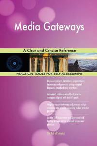 Media Gateways A Clear and Concise Reference