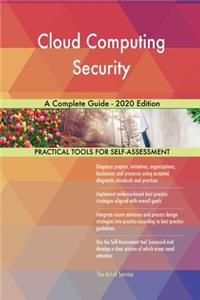 Cloud Computing Security A Complete Guide - 2020 Edition