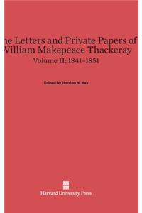 Letters and Private Papers of William Makepeace Thackeray, Volume II: 1841-1851