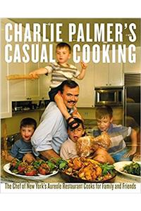 Charlie Palmer's Casual Cooking