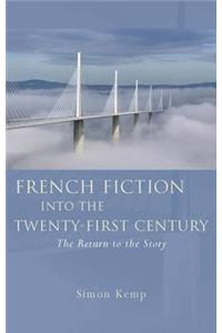 French Fiction into the Twenty-First Century