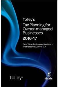 Tolleys Tax Planning for Owner-Managed Businesses 2016-17 (Tolleys Tax Planning Series)