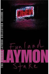 Richard Laymon Collection Volume 6: Funland & The Stake