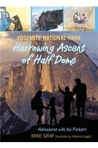 Yosemite National Park: Harrowing Ascent of Half Dome