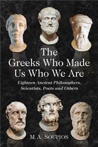 Greeks Who Made Us Who We Are