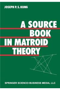 Source Book in Matroid Theory