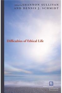 Difficulties of Ethical Life