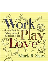 Work  Play  Love
