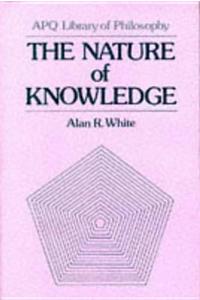 Nature of Knowledge (Maryland Studies in Public Philosophy)