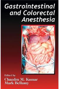 Gastrointestinal and Colorectal Anesthesia
