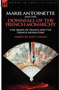 Marie Antoinette and the Downfall of Royalty