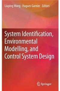 System Identification, Environmental Modelling, and Control System Design