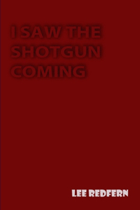 I Saw The Shotgun Coming