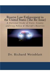 Reserve Law Enforcement in the United States (The Re-Issue)