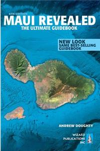 Maui Revealed: The Ultimate Guidebook