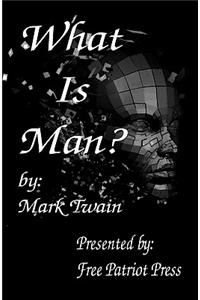 What Is Man?