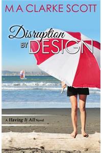 Disruption by Design