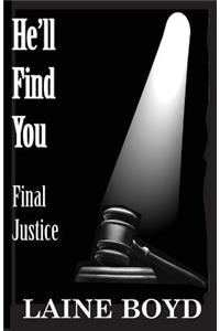 He'll Find You: Final Justice