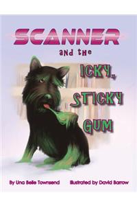 Scanner and the Icky, Sticky Gum